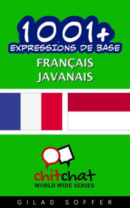 Title: 1001+ Expressions de Base Français - javanais, Author: Gilad Soffer