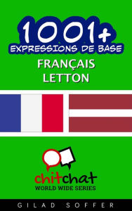 Title: 1001+ Expressions de Base Français - letton, Author: Gilad Soffer