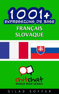 Title: 1001+ Expressions de Base Français - slovaque, Author: Gilad Soffer