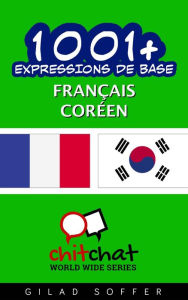 Title: 1001+ Expressions de Base Français - coréen, Author: Gilad Soffer