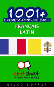 Title: 1001+ Expressions de Base Français - latin, Author: Gilad Soffer
