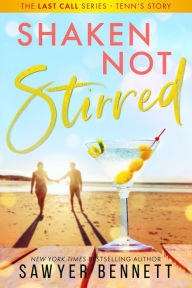 Title: Shaken, Not Stirred (Last Call Series #5), Author: Sawyer Bennett