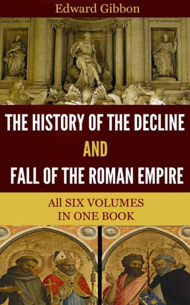 The Decline and Fall of the Roman Empire