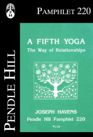 Title: A Fifth Yoga: The Way of Relationships, Author: Joseph Havens