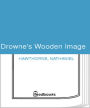 Drowne's Wooden Image