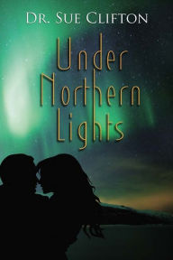 Title: Under Northern Lights, Author: Dr. Sue Clifton