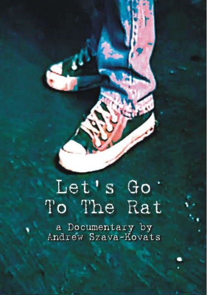 Let's Go to The Rat: a documentary