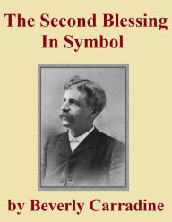 Title: The Second Blessing in Symbol, Author: Beverly Carradine