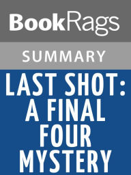 Title: Last Shot: A Final Four Mystery by John Feinstein l Summary & Study Guide, Author: BookRags