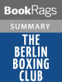 The Berlin Boxing Club by Robert Sharenow l Summary & Study Guide