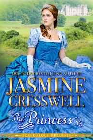 Title: The Princess (Scandalous Heroines), Author: Jasmine Cresswell