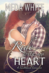 Title: Ride With My Heart, Author: Meda White