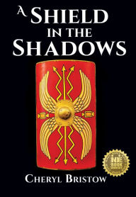 Title: A Shield in the Shadows, Author: Cheryl Bristow