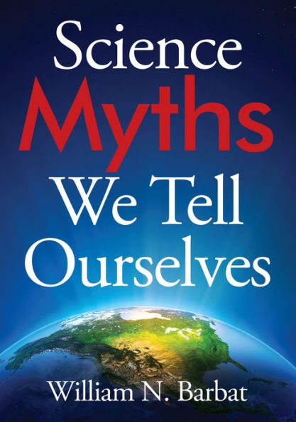 Science Myths We Tell Ourselves