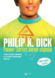 Title: Palmer Eldritch harom stigmaja, Author: Philip K. Dick