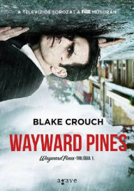 Title: Wayward Pines, Author: Blake Crouch