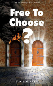 Title: Free to Choose?, Author: David M. Arns