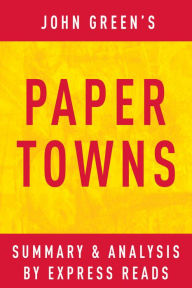 Title: Paper Towns by John Green Summary & Analysis, Author: EXPRESS READS