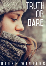 Title: Truth or Dare: A Clean Young Adult Fiction Romance Novel for Teens, Author: Diane Winters