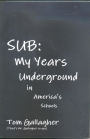 SUB: My Years Underground in America's Schools