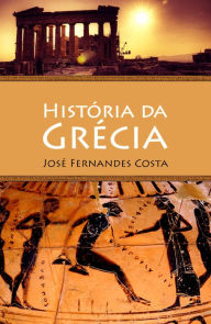 Title: Historia da Grecia, Author: Jose Fernandes Costa