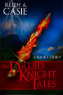 The Druid Knight Tales: A Short Story
