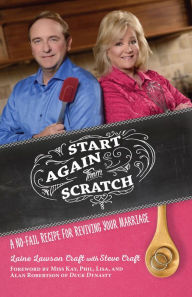 Title: Start Again From Scratch: A No-Fail Recipe for Reviving Your Marriage, Author: Laine Lawson Craft