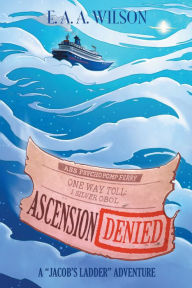 Title: Ascension Denied, Author: E. A. A Wilson