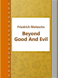 Title: BEYOND GOOD AND EVIL, Author: Friedrich Nietzsche