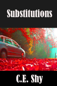 Title: Substitutions, Author: C.E. Shy