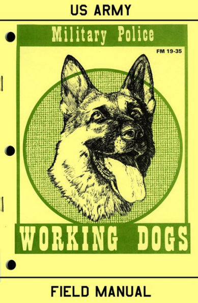 Military Police Working Dogs (Army FM 19-35)