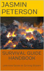 Survival Guide Handbook: Little Know Secrets for Surviving Disasters
