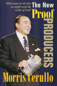 Title: The New Proof Producers, Author: Morris Cerullo