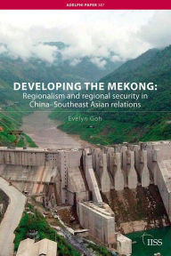 Title: Developing The Mekong, Author: Evelyn Goh