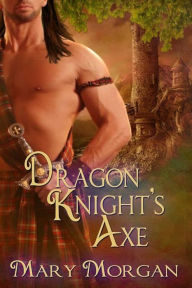 Title: Dragon Knight's Axe, Author: Mary Morgan