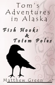 Title: Fish Hooks and Totem Poles, Author: Matthew Green