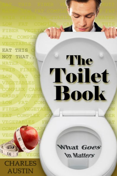 The Toilet Book: What Goes In Matters