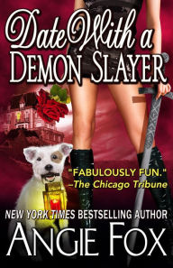 Title: Date With A Demon Slayer, Author: Angie Fox