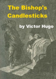 Title: The Bishop's Candlesticks, Author: Victor Hugo