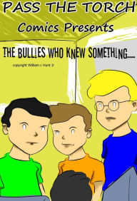 Title: The Bullies Who Knew Something, Author: William C Hunt Jr