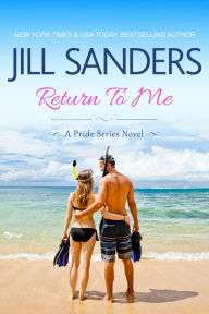 Title: Return To Me, Author: Jill Sanders