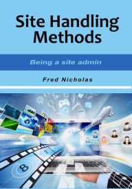 Title: Site Handling Methods, Author: Fred Nicholas