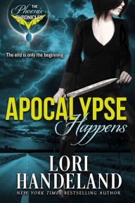 Title: Apocalypse Happens: An Apocalyptic Urban Fantasy Romance Series, Author: Lori Handeland