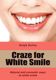 Title: Craze for white smile, Author: Ralph Bailey