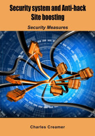 Title: Security system and anti-hack Site boosting, Author: Charles Creamer