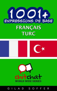 Title: 1001+ Expressions de Base Français - turc, Author: Gilad Soffer