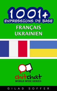 Title: 1001+ Expressions de Base Français - ukrainien, Author: Gilad Soffer