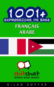 Title: 1001+ Expressions de Base Français - arabe, Author: Gilad Soffer