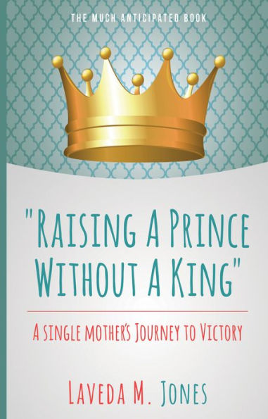 Raising A Prince Without A King