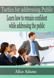 Title: Tactics for addressing Public, Author: Alice Adams